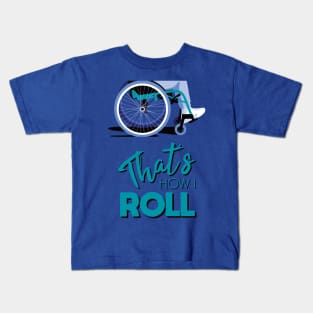 Manual Wheelchair | That’s How I Roll Typography - Turquoise & Blue Kids T-Shirt